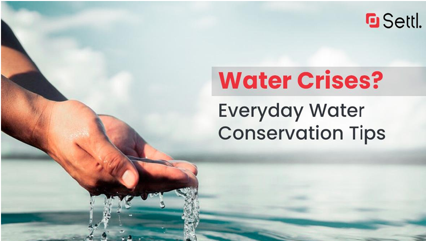 Water Crises? Everyday Water Conservation Tips